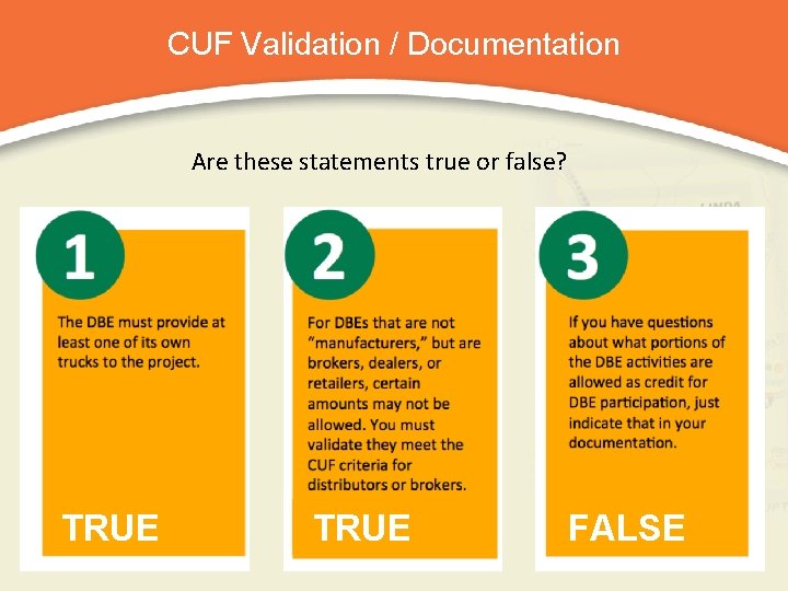CUF Validation / Documentation Are these statements true or false? TRUE FALSE 