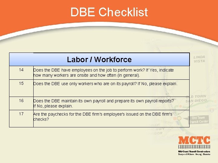 DBE Checklist Labor / Workforce 14 Does the DBE have employees on the job