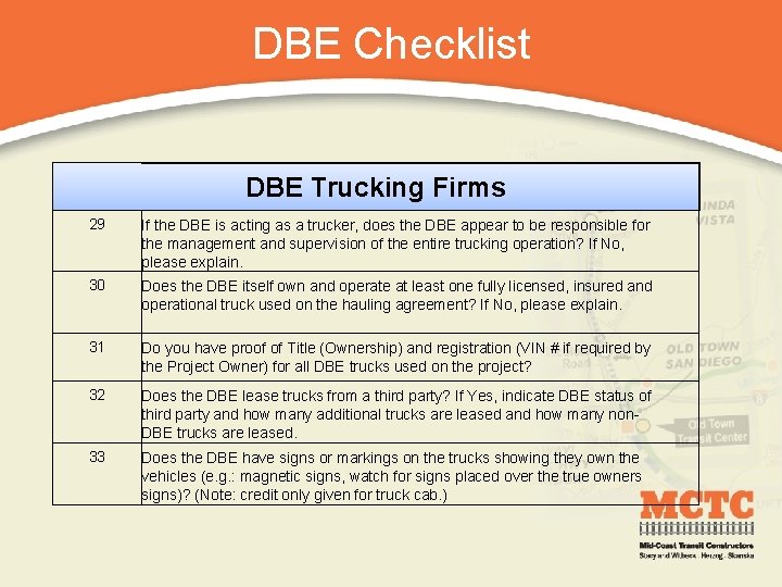 DBE Checklist DBE Trucking Firms 29 If the DBE is acting as a trucker,