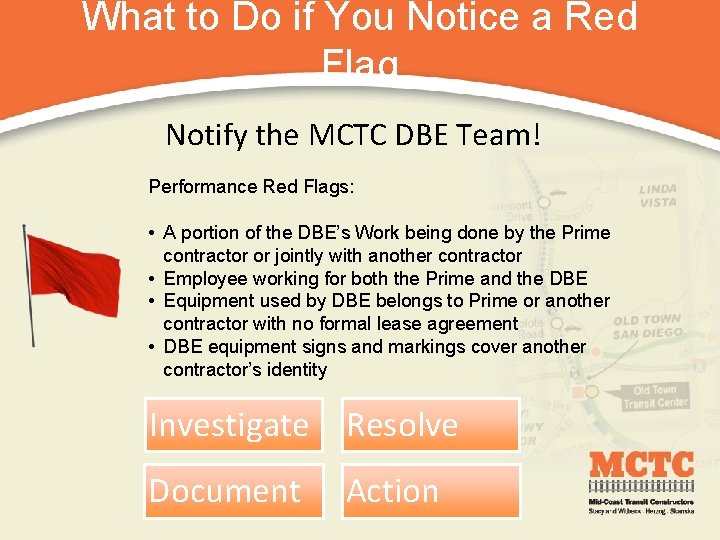 What to Do if You Notice a Red Flag Notify the MCTC DBE Team!