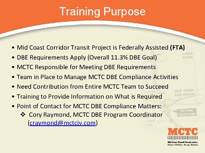 Training Purpose • Mid Coast Corridor Transit Project is Federally Assisted (FTA) • DBE