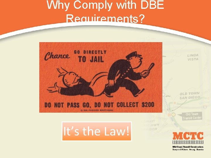 Why Comply with DBE Requirements? It’s the Law! 