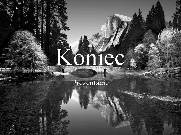 Koniec Prezentácie 