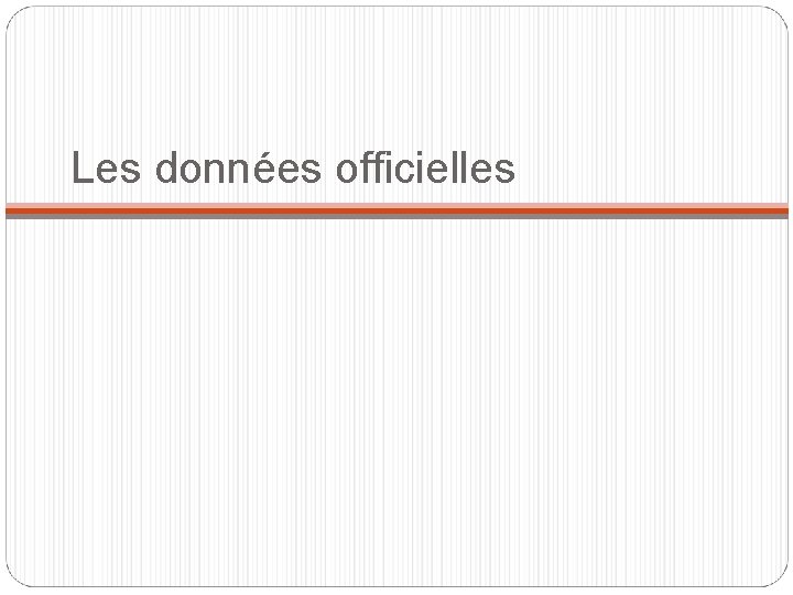 Les données officielles 