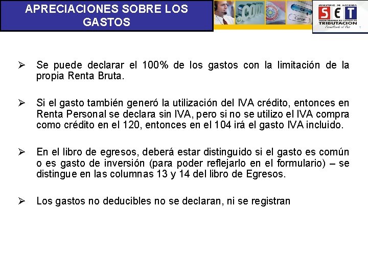 APRECIACIONES SOBRE LOS GASTOS Ø Se puede declarar el 100% de los gastos con