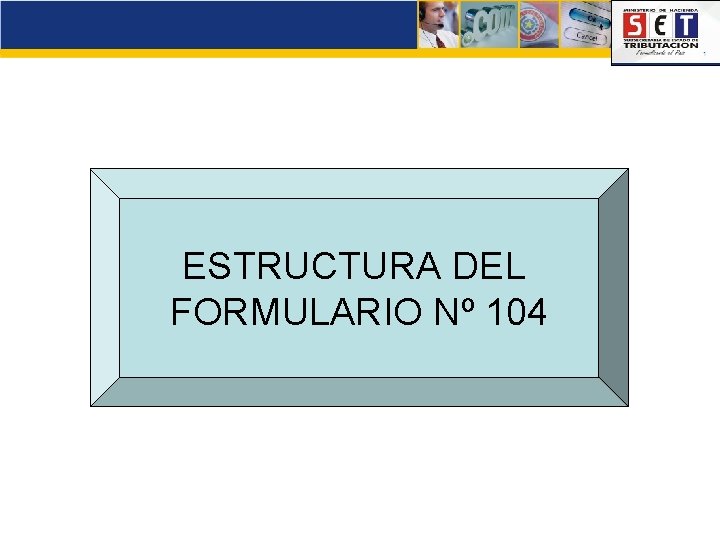 ESTRUCTURA DEL FORMULARIO Nº 104 