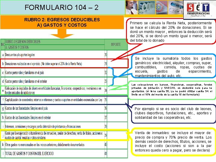 FORMULARIO 104 – 2 RUBRO 2: EGRESOS DEDUCIBLES A) GASTOS Y COSTOS Primero se