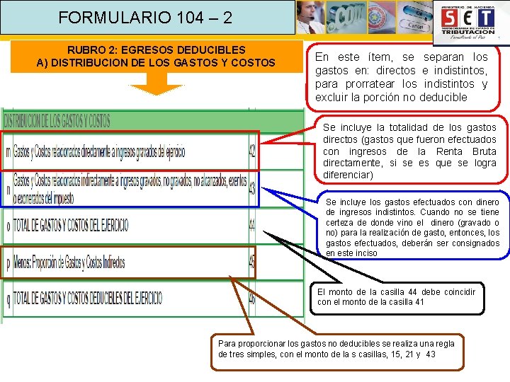 FORMULARIO 104 – 2 RUBRO 2: EGRESOS DEDUCIBLES A) DISTRIBUCION DE LOS GASTOS Y