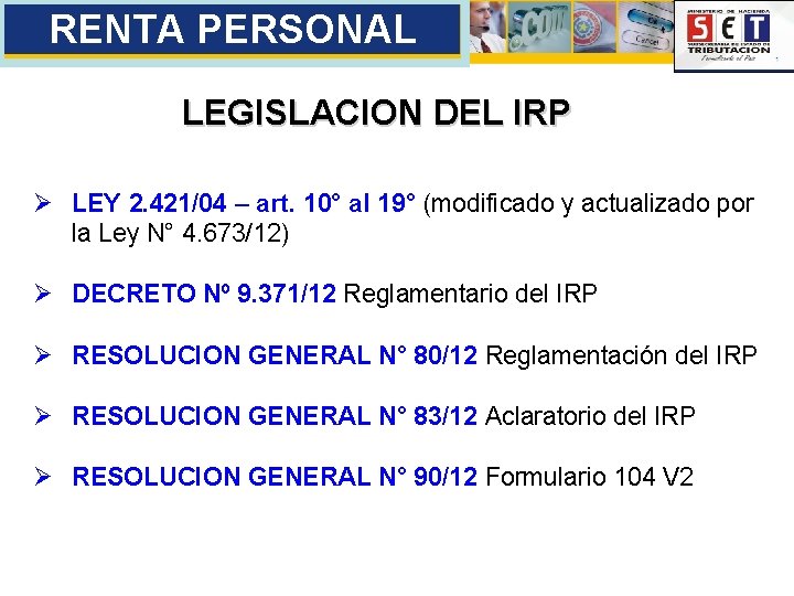 RENTA PERSONAL LEGISLACION DEL IRP Ø LEY 2. 421/04 – art. 10° al 19°