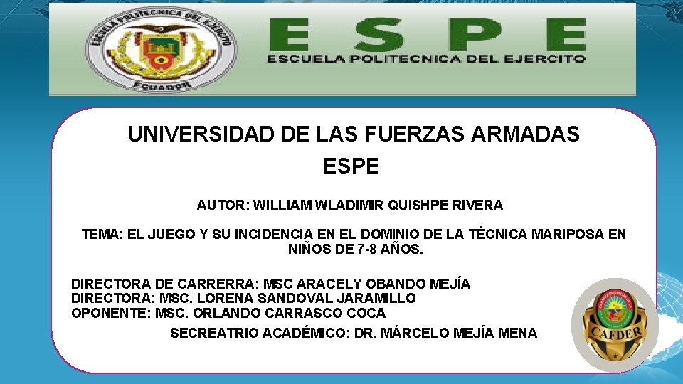 Delimitación del Problema UNIVERSIDAD DE LAS FUERZAS ARMADAS ESPE AUTOR: WILLIAM WLADIMIR QUISHPE RIVERA