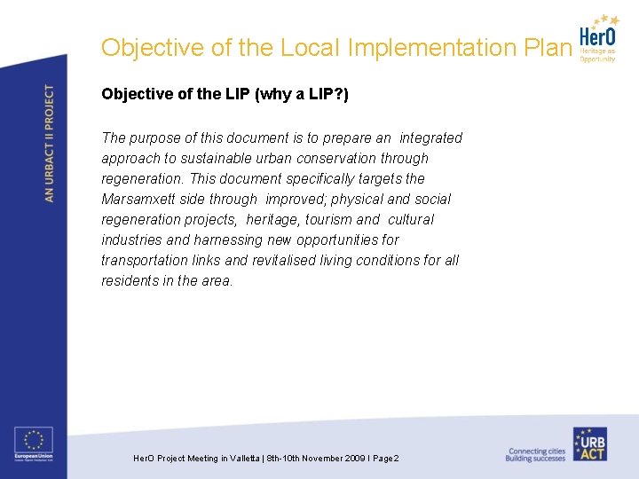 Objective of the Local Implementation Plan Objective of the LIP (why a LIP? )