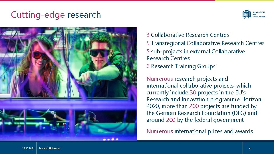 Cutting-edge research 3 Collaborative Research Centres 5 Transregional Collaborative Research Centres 5 sub-projects in