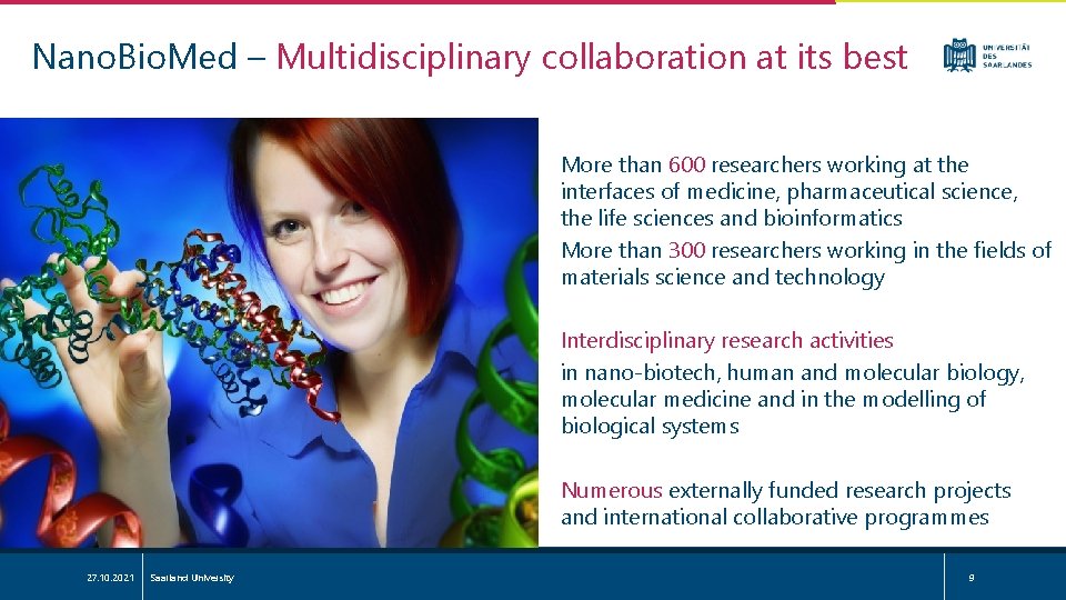 Nano. Bio. Med – Multidisciplinary collaboration at its best More than 600 researchers working