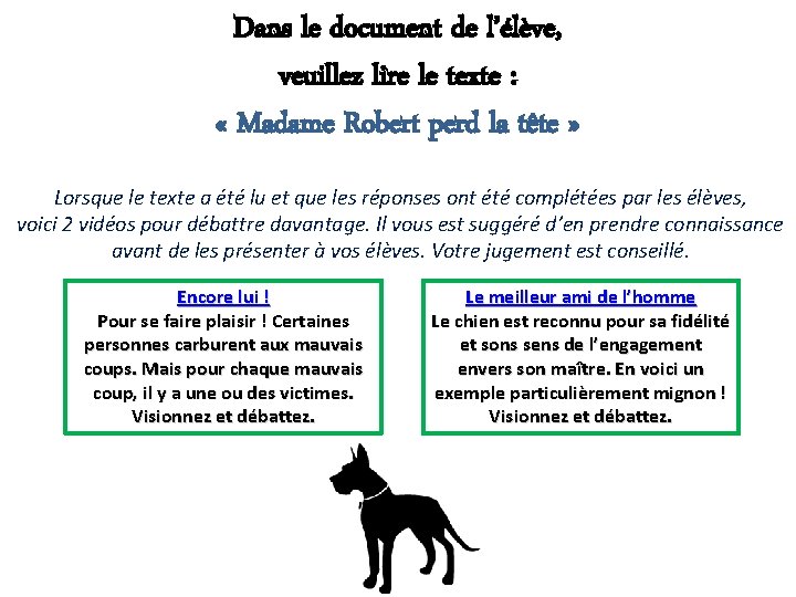 Dans le document de l’élève, veuillez lire le texte : « Madame Robert perd
