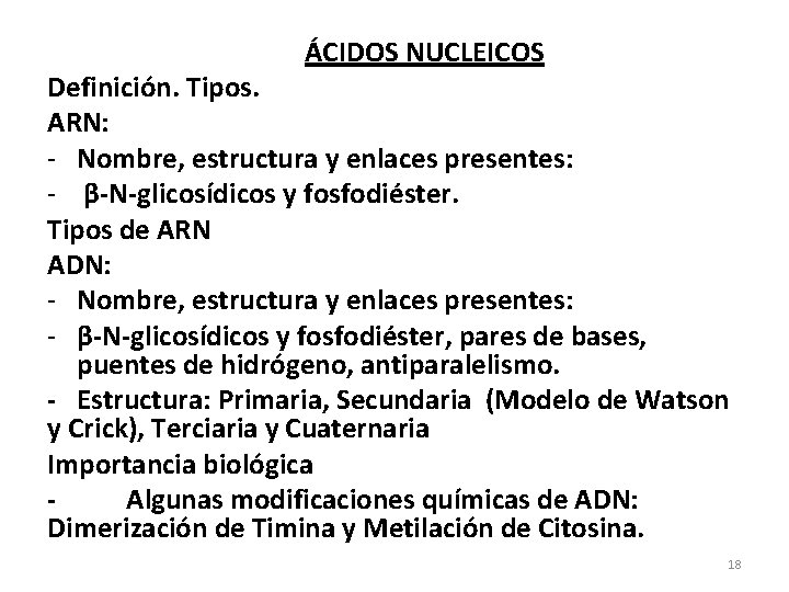 ÁCIDOS NUCLEICOS Definición. Tipos. ARN: - Nombre, estructura y enlaces presentes: - β-N-glicosídicos y