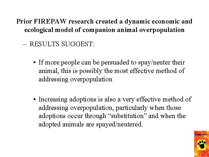 Prior FIREPAW research created a dynamic economic and ecological model of companion animal overpopulation