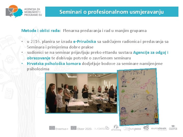 Seminari o profesionalnom usmjeravanju Metode i oblici rada: Plenarna predavanja i rad u manjim