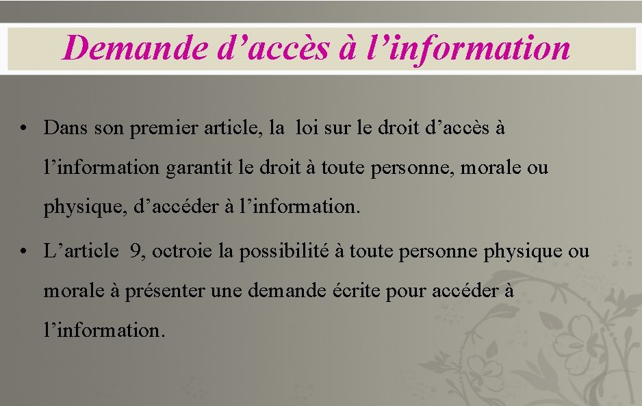 Demande d’accès à l’information • Dans son premier article, la loi sur le droit