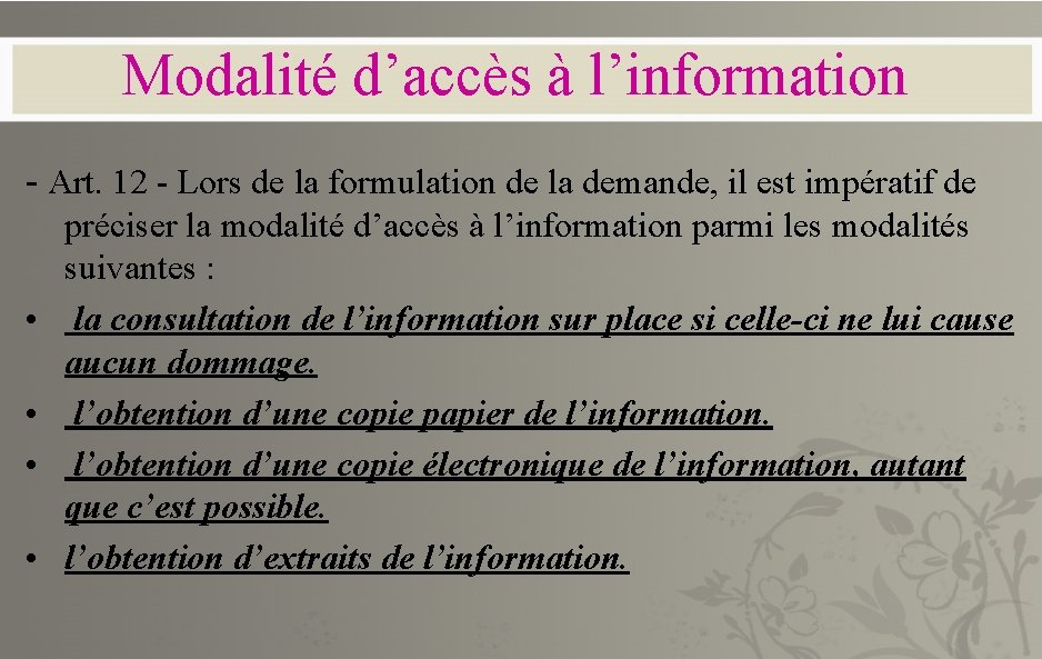 Modalité d’accès à l’information - Art. 12 - Lors de la formulation de la