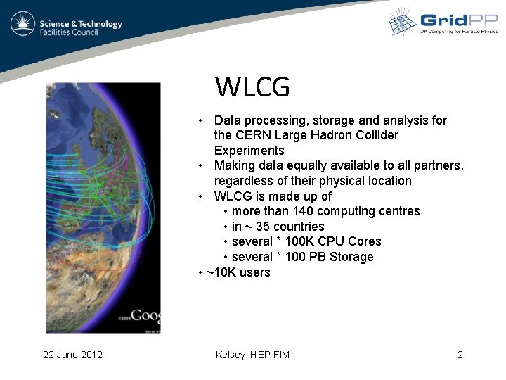 WLCG • Data processing, storage and analysis for the CERN Large Hadron Collider Experiments