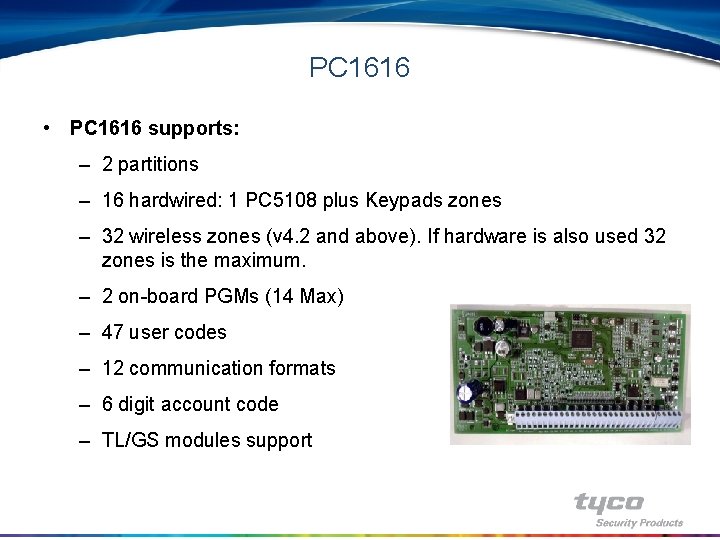 PC 1616 • PC 1616 supports: – 2 partitions – 16 hardwired: 1 PC