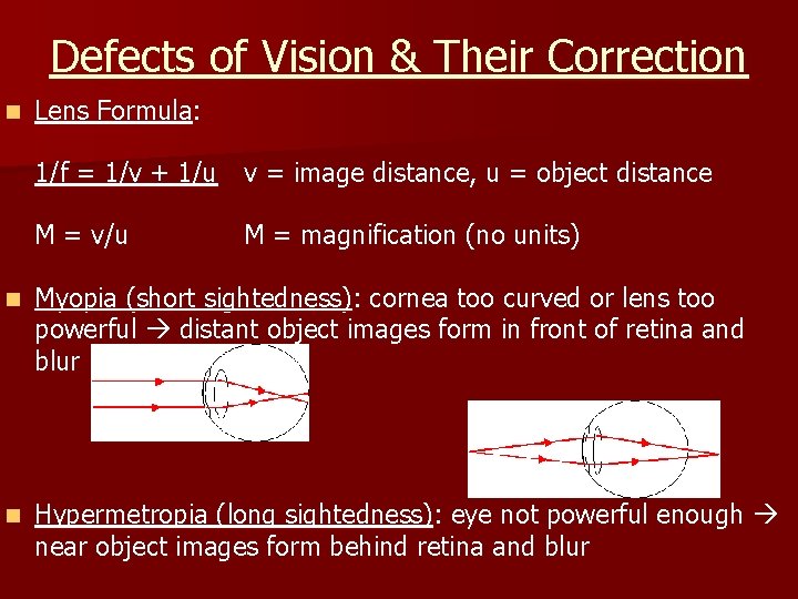 Defects of Vision & Their Correction n Lens Formula: 1/f = 1/v + 1/u