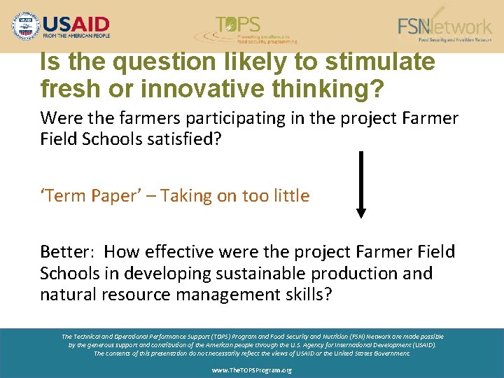 Is the question likely to stimulate fresh or innovative thinking? Were the farmers participating