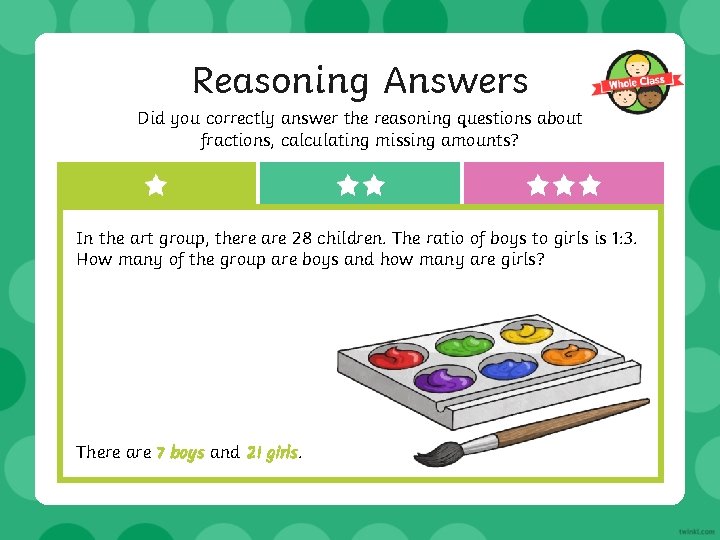 Reasoning Answers Did you correctly answer the reasoning questions about fractions, calculating missing amounts?