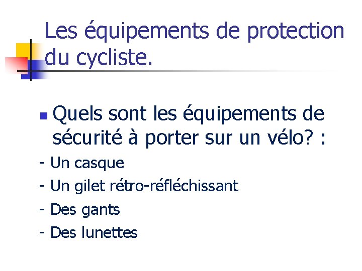 Les équipements de protection du cycliste. n - Quels sont les équipements de sécurité