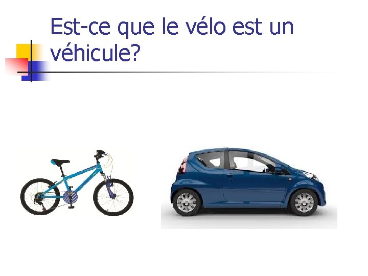 Est-ce que le vélo est un véhicule? 