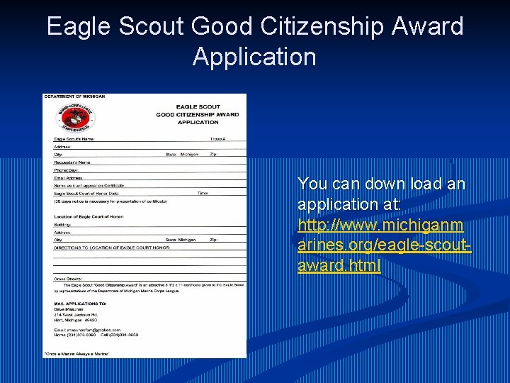 Eagle Scout Good Citizenship Award Application You can down load an application at: http: