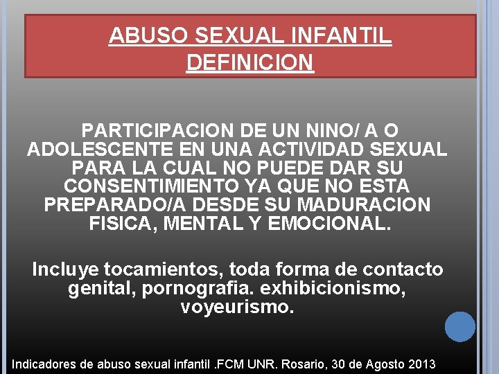 ABUSO SEXUAL INFANTIL DEFINICION PARTICIPACION DE UN NINO/ A O ADOLESCENTE EN UNA ACTIVIDAD