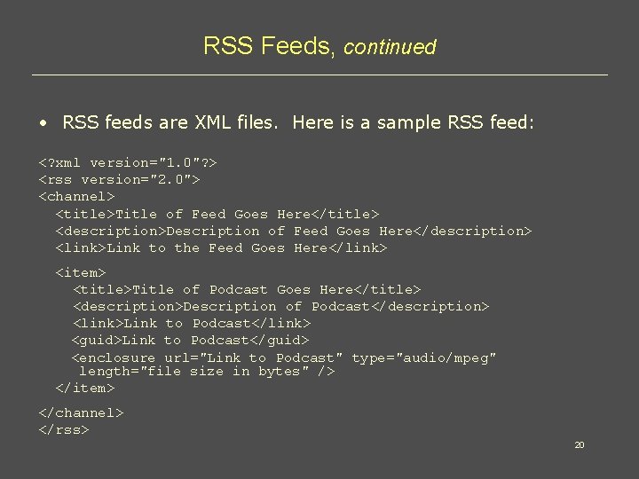 RSS Feeds, continued • RSS feeds are XML files. Here is a sample RSS