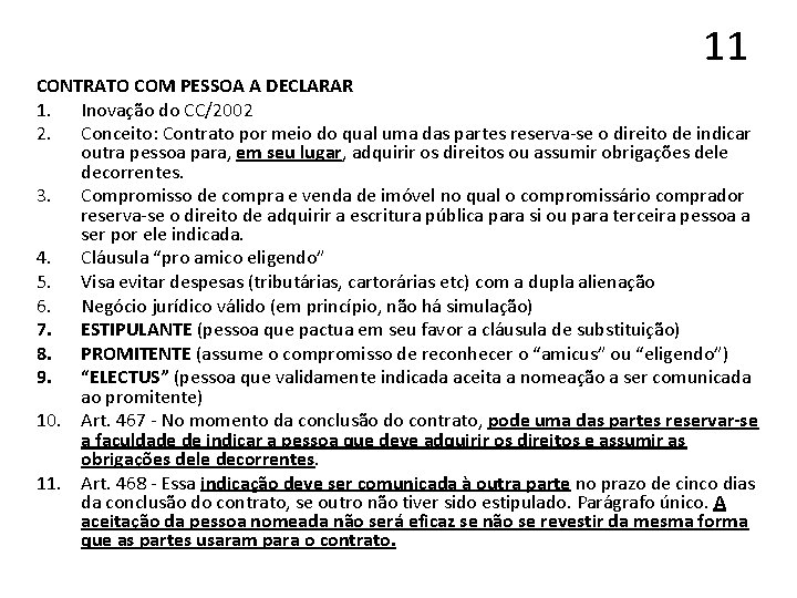 11 CONTRATO COM PESSOA A DECLARAR 1. Inovação do CC/2002 2. Conceito: Contrato por