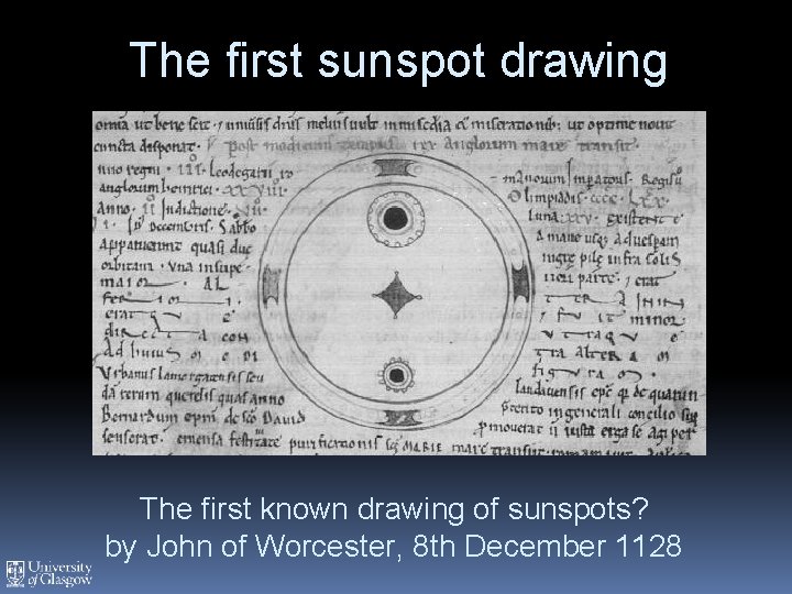 The first sunspot drawing The first known drawing of sunspots? by John of Worcester,
