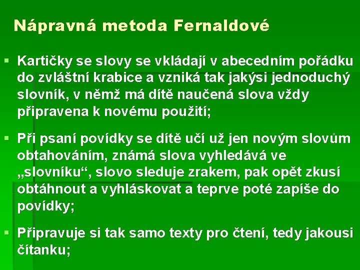 Nápravná metoda Fernaldové § Kartičky se slovy se vkládají v abecedním pořádku do zvláštní