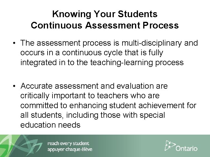 Knowing Your Students Continuous Assessment Process • The assessment process is multi-disciplinary and occurs