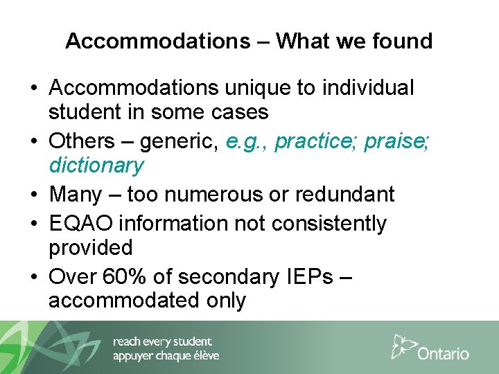 Accommodations – What we found • Accommodations unique to individual student in some cases