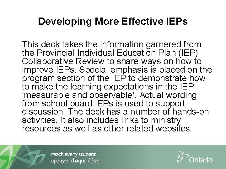 Developing More Effective IEPs This deck takes the information garnered from the Provincial Individual