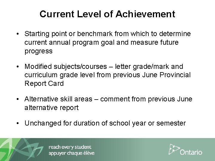 Current Level of Achievement • Starting point or benchmark from which to determine current