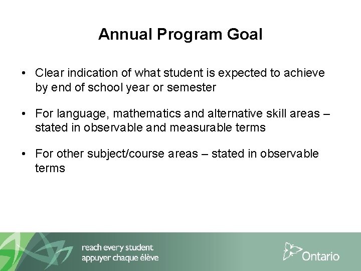 Annual Program Goal • Clear indication of what student is expected to achieve by