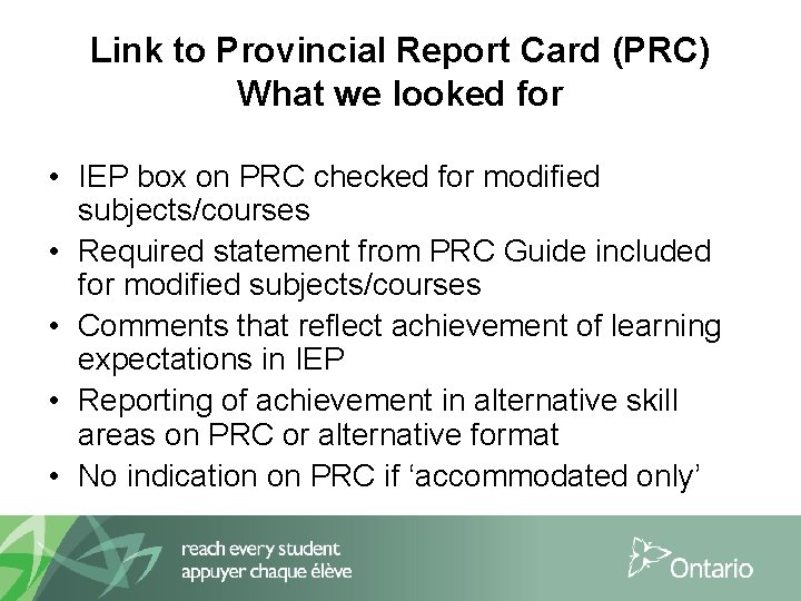 Link to Provincial Report Card (PRC) What we looked for • IEP box on