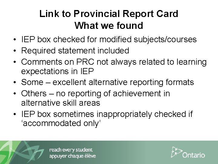 Link to Provincial Report Card What we found • IEP box checked for modified