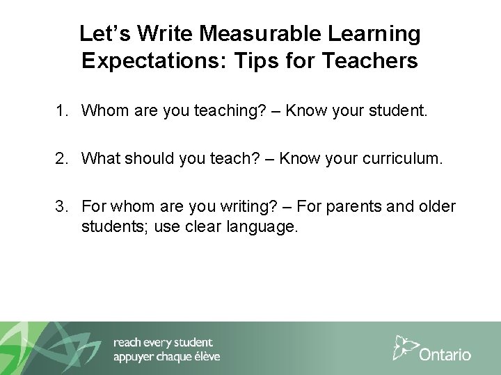 Let’s Write Measurable Learning Expectations: Tips for Teachers 1. Whom are you teaching? –