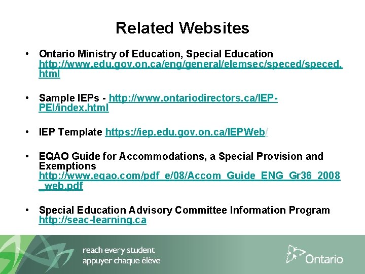Related Websites • Ontario Ministry of Education, Special Education http: //www. edu. gov. on.