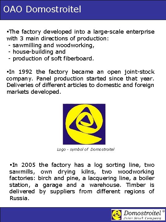 OAO Domostroitel §The factory developed into a large-scale enterprise with 3 main directions of OAO Domostroitel §The factory developed into a large-scale enterprise with 3 main directions of