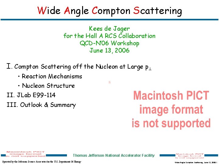 Wide Angle Compton Scattering Kees de Jager for the Hall A RCS Collaboration QCD-N’