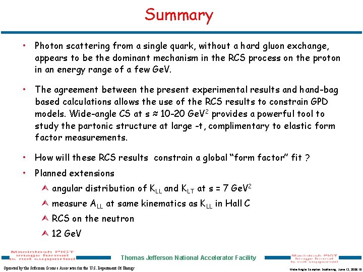 Summary • Photon scattering from a single quark, without a hard gluon exchange, appears