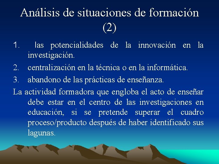 Análisis de situaciones de formación (2) 1. las potencialidades de la innovación en la Análisis de situaciones de formación (2) 1. las potencialidades de la innovación en la