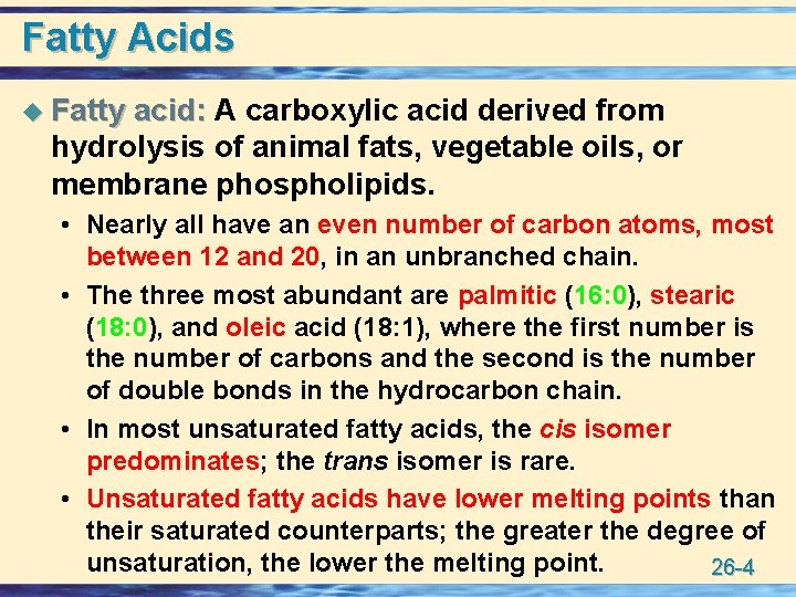 Fatty Acids u Fatty acid: A carboxylic acid derived from hydrolysis of animal fats,